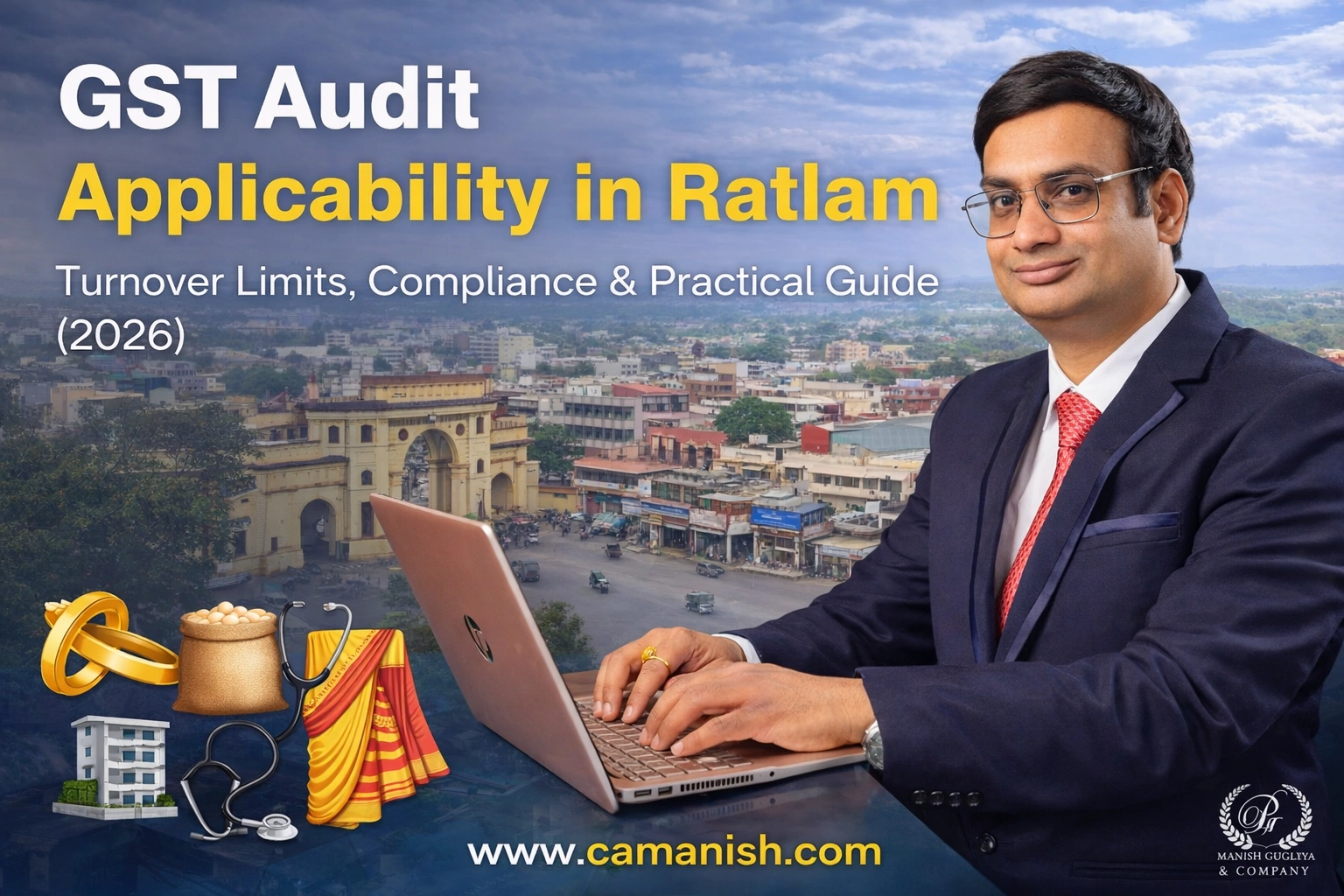 GST Audit Applicability in Ratlam 2026 – CA Manish Gugliya explaining turnover limits and compliance guide for hospitals, traders and businesses in Ratlam